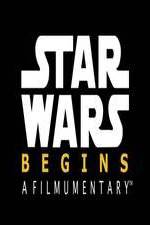 Watch Star Wars Begins: A Filmumentary 123netflix