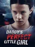 Watch Daddy\'s Perfect Little Girl 123netflix