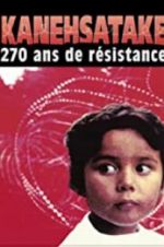 Watch Kanehsatake: 270 Years of Resistance 123netflix
