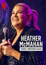 Watch Heather McMahan: Son I Never Had 123netflix