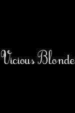 Watch Vicious Blonde 123netflix