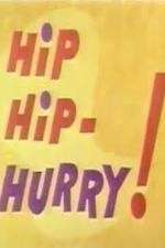 Watch Hip Hip-Hurry! 123netflix