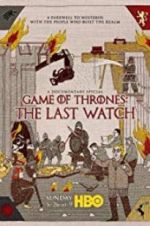 Watch Game of Thrones: The Last Watch 123netflix
