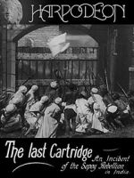 Watch The Last Cartridge, an Incident of the Sepoy Rebellion in India 123netflix