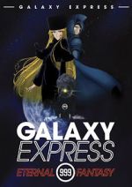 Watch The Galaxy Express 999: The Eternal Fantasy 123netflix