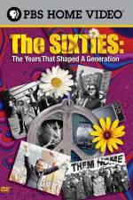 Watch The Sixties The Years That Shaped a Generation 123netflix