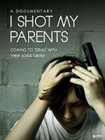 Watch I Shot My Parents 123netflix