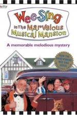 Watch Wee Sing in the Marvelous Musical Mansion 123netflix