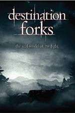 Watch Destination Forks The Real World of Twilight 123netflix
