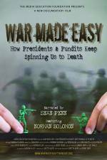 Watch War Made Easy How Presidents & Pundits Keep Spinning Us to Death 123netflix