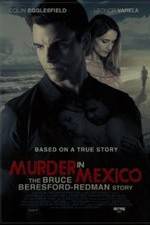 Watch Murder in Mexico: The Bruce Beresford-Redman Story 123netflix