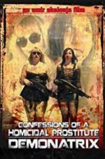 Watch Confessions Of A Homicidal Prostitute: Demonatrix 123netflix