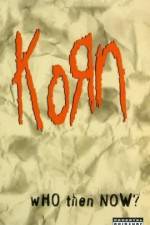 Watch Korn Who Then Now 123netflix