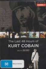 Watch Kurt Cobain The Last 48 Hours of 123netflix
