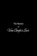 Watch The Mystery of Van Gogh's Ear 123netflix