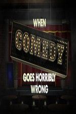 Watch When Comedy Goes Horribly Wrong 123netflix