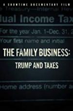 Watch The Family Business: Trump and Taxes 123netflix