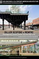 Watch Diller Scofidio + Renfro: Reimagining Lincoln Center and the High Line 123netflix