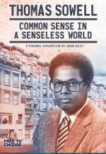 Watch Thomas Sowell: Common Sense in a Senseless World, A Personal Exploration by Jason Riley 123netflix