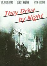 Watch They Drive by Night 123netflix