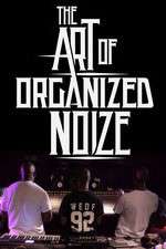 Watch The Art of Organized Noize 123netflix