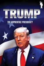 Watch Donald Trump: The Apprentice President? 123netflix