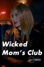 Watch Wicked Mom\'s Club 123netflix