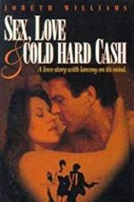 Watch Sex, Love and Cold Hard Cash 123netflix