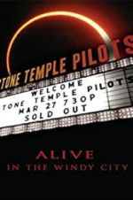 Watch Stone Temple Pilots: Alive in the Windy City 123netflix