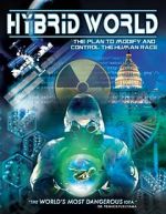 Watch Hybrid World: The Plan to Modify and Control the Human Race 123netflix
