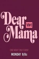 Watch Dear Mama: A Love Letter to Mom 123netflix