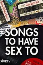 Watch Songs to Have Sex To 123netflix