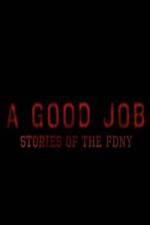 Watch A Good Job: Stories of the FDNY 123netflix