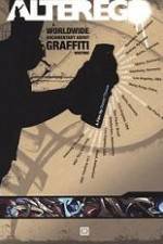 Watch Alter Ego A Worldwide Documentary About Graffiti Writing 123netflix