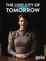 Watch The Lost City of Tomorrow 123netflix