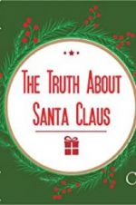 Watch The Truth About Santa Claus 123netflix