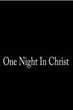 Watch One Night in Christ 123netflix