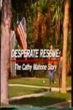 Watch Desperate Rescue The Cathy Mahone Story 123netflix