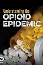Watch Understanding the Opioid Epidemic 123netflix