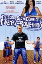 Watch The Long Slow Death of a Twenty-Something 123netflix