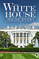 Watch The White House: Inside Story 123netflix