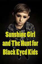 Watch Sunshine Girl and the Hunt for Black Eyed Kids 123netflix