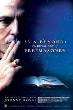 Watch 33 & Beyond: The Royal Art of Freemasonry 123netflix