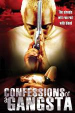 Watch Confessions of a Gangsta 123netflix