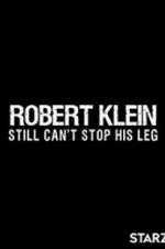 Watch Robert Klein Still Can\'t Stop His Leg 123netflix