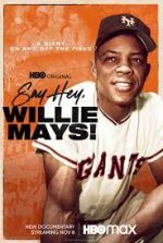 Watch Say Hey, Willie Mays! 123netflix