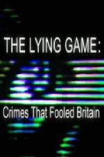 Watch The Lying Game: Crimes That Fooled Britain 123netflix