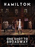 Watch Hamilton: One Shot to Broadway 123netflix