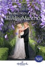 Watch Sealed with a Kiss: Wedding March 6 123netflix