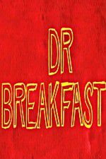 Watch Dr Breakfast 123netflix